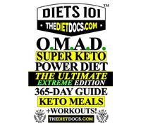 OMAD Super KETO Power Diet to Lose Weight Fast: The Complete Guide to 365 Days of One Meal A Day Intermittent Fasting Recipes for Rapid Weight Loss, Fat Burning, Workouts and Ketogenic Diet Plans!
