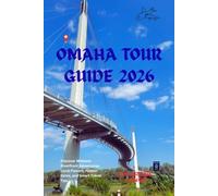 Omaha Tour Guide 2026: Discover Midwest Riverfront Adventures, Local Flavors, Hidden Gems, and Smart Travel Tips