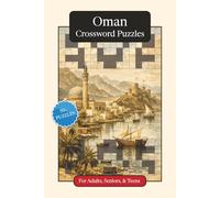 Oman Crossword Puzzles: Crossword Puzzles with Easy to Read Print about Oman, Culture, History and More | 6x9 inches, 120 pages | 50+ Puzzles ... Gift ... (World Countries Crossword Puzzles)