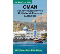 Oman for adventurous drivers: including a brief introduction to Zanzibar and the United Arab Emirates (African and Middle Eastern travel guides)