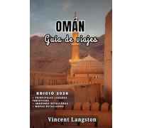 Omán Guía de viaje 2026: Explora los desiertos, las montañas y la costa de Omán para vivir una aventura impregnada de cultura y belleza natural.