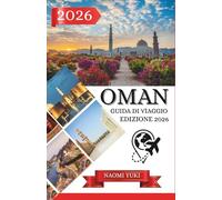 OMAN GUIDA DI VIAGGIO EDIZIONE 2026