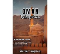 OMAN Reiseführer 2026: Erkunden Sie Omans Wüsten, Berge und Küstenlinie für ein Abenteuer voller Kultur und natürlicher Schönheit.