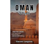 OMAN Reisgids 2026: Verken de woestijnen, bergen en kustlijn van Oman voor een avontuur vol cultuur en natuurlijke schoonheid.