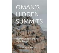 OMAN’S HIDDEN SUMMITS: Journeys Across the Al Hajar Range