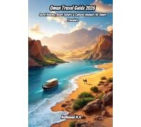 Oman Travel Guide 2026: Secret Beaches, Desert Safaris & Cultural Wonders for Smart Travelers (The World Explorer Series)
