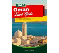 OMAN Travel Guide 2026: Top Attractions, Desert Adventures, Wadi Trails, Beaches, Maps, Photos, and Easy Itineraries