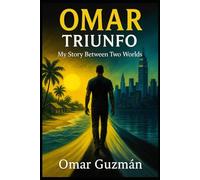 OMAR: Back to Triunfo de la Cruz. My Story Between two Worlds