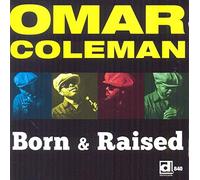 Omar Coleman - Born & Raised