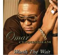 Omar Cunningham - Worth the Wait