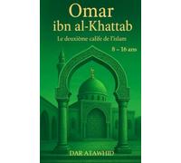 Omar ibn al-Khattab, le deuxième calife de l'Islam: Islam en histoires pour enfants racontées simplement