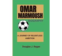 OMAR MARMOUSH BIOGRAPHY: A JOURNEY OF RELENTLESS AMBITION