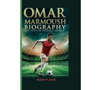OMAR MARMOUSH BIOGRAPHY: The Egyptian Football Phenom