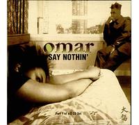 Omar - Say Nothing