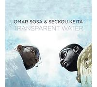Omar Sosa & Seckou Keita - Transparent Water