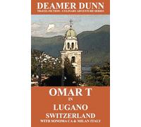 Omar T in Lugano Switzerland (Omar T Culinary Adventure Series)