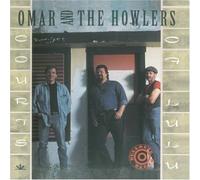 Omar & the Howlers - Courts of Lulu