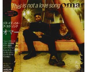 Omar - This is Not a Love Song