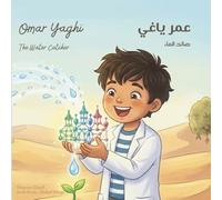 Omar Yaghi: The Water Catcher | عمر ياغي: صائد الماء: A bilingual children's book in Arabic and English, ideal for early readers: The Water Catcher ... for early readers (Arab Roots, Global Wings)
