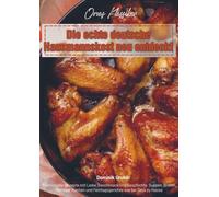 Omas Klassiker - Die echte deutsche Hausmannskost neu entdeckt: Traditionelle Rezepte mit Liebe, Geschmack und Geschichte: Suppen, Braten, Gemüse, Kuchen und Festtagsgerichte wie bei Oma zu Hause