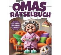 Omas Rätselbuch: Der unterhaltsame Rätselspaß mit 110 abwechslungsreichen Rätseln in großer Schrift - Oma Geschenk-Rätselheft