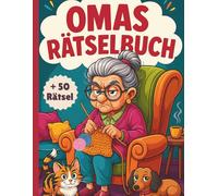 Omas rätselbuch: Gedächtnistraining für Senioren - ideal zur Verbesserung des Gehirns und zur Entspannung
