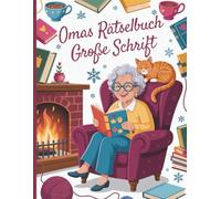 Omas Rätselbuch Große Schrift: Mehr als 100 Aufgaben - Spaß & Gehirntraining für Erwachsene