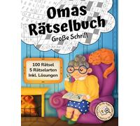 Omas Rätselbuch Große Schrift: Rätselheft mit 100 großen Rätseln für Senioren inkl. Sudoku, Kreuzwort- & Wortsuchrätseln