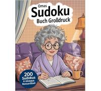 Omas Sudoku Buch Großdruck: 200 Rätsel von Leicht - Schwer in großer Schrift für Senioren