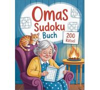 Omas Sudoku Buch: Leichte bis Schwere Sudoku 200 Rätsel für Senioren und Freizeit (Oma's Rätselbücher) - Mit Lösungen