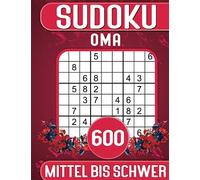 Oma's Sudoku Mittel Bis Schwer: 600 rätsel Mit Lösungen, Oma Geschenk.