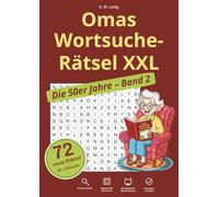 Omas Wortsuche-Rätsel XXL - Die 50er Jahre: Band 2 - 72 neue Rätsel voller Erinnerungen an Alltag, Musik, Fernsehen, Reisen und das Leben in den ... XXL für Erwachsene und Senioren)