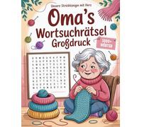 Omas Wortsuchrätsel Großdruck: Rätselbuch Zur Wortsuche In Großdruck Für Erwachsene Und Senioren
