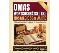 Omas Wortsuchrätsel XXL Nostalgie 50er Jahre: 150 Wortsuchrätsel über die goldenen - Großdruck für Senioren - Erinnerungsarbeit und Gedächtnistraining