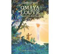 Omaya et Louve: Le fleuve entre deux mondes