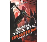 Ombra d’oscurità: Una città tra le nuvole. Un mistero che può farla cadere. (GRAVITIUM)