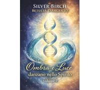 Ombra e Luce danzano nello Spirito. Volume 2: Vol. 2