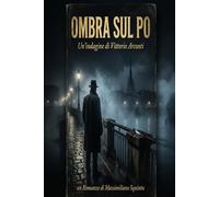 Ombra sul Po: Un'indagine di Vittorio Arconti