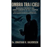 Ombra tra i cieli: Manuale Tecnico sul Dirottamento di D.B. Cooper