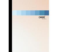 Ombre - Blue Skies Only: A Softly Shifting Gradient From Light to Dark Blue - 8.5 x 11 - Blank Pages