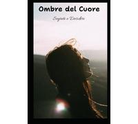 Ombre Del Cuore: Segreti e Desideri