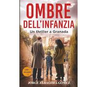 Ombre dell’infanzia: Serie Lobo e Delgado: thriller investigativo e misterioso - volume 2 (Serie Lobo e Delgado: indagini, misteri e suspense)