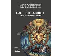 Ombre di verità. L'albero e la ruota (Libro 1)