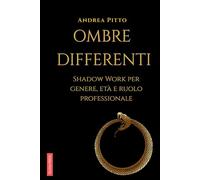 OMBRE DIFFERENTI: Shadow Work per genere, età e ruolo professionale