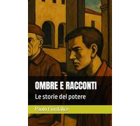 OMBRE E RACCONTI: Le storie del potere