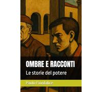 OMBRE E RACCONTI: Le storie del potere