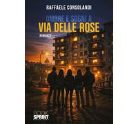 Ombre e sogni a via delle Rose