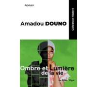 Ombre Et Lumière De La Vie (ebook)