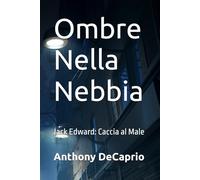 Ombre Nella Nebbia: Jack Edward: Caccia al Male