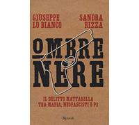 Ombre nere. Il delitto Mattarella tra mafia, neofascisti e P2 (Saggi italiani)